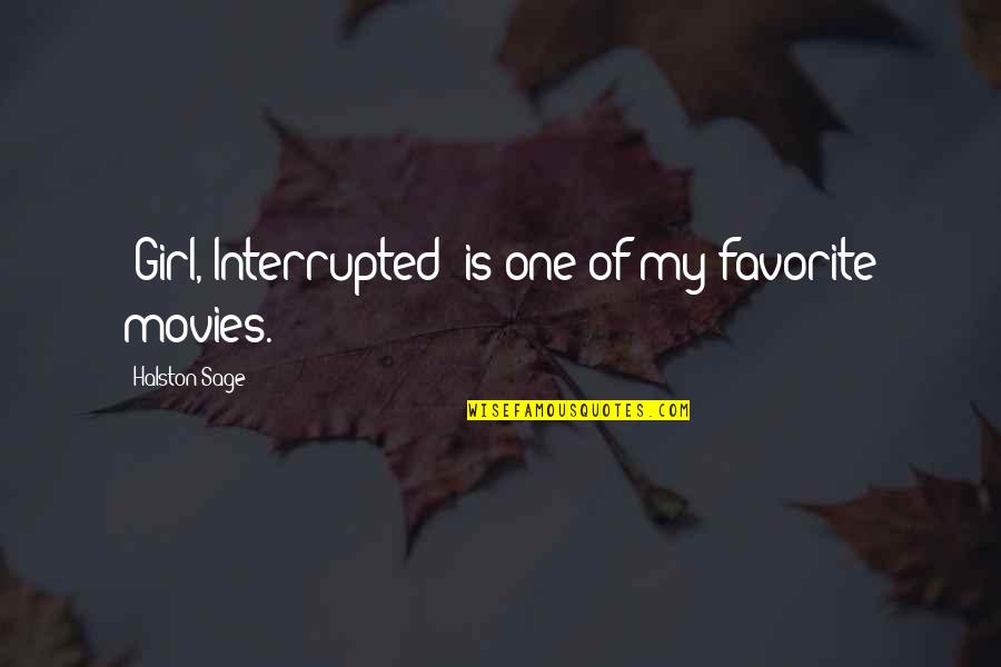 My Girl Is Quotes By Halston Sage: 'Girl, Interrupted' is one of my favorite movies.