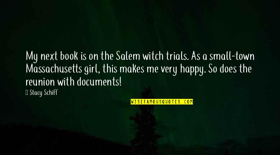 My Girl Is Quotes By Stacy Schiff: My next book is on the Salem witch