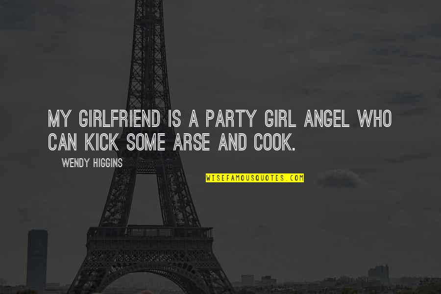 My Girlfriend Is My Quotes By Wendy Higgins: My girlfriend is a party girl angel who