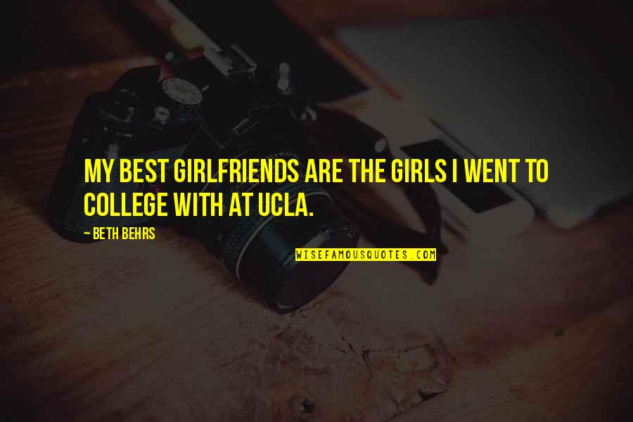 My Girlfriends Ex Quotes By Beth Behrs: My best girlfriends are the girls I went
