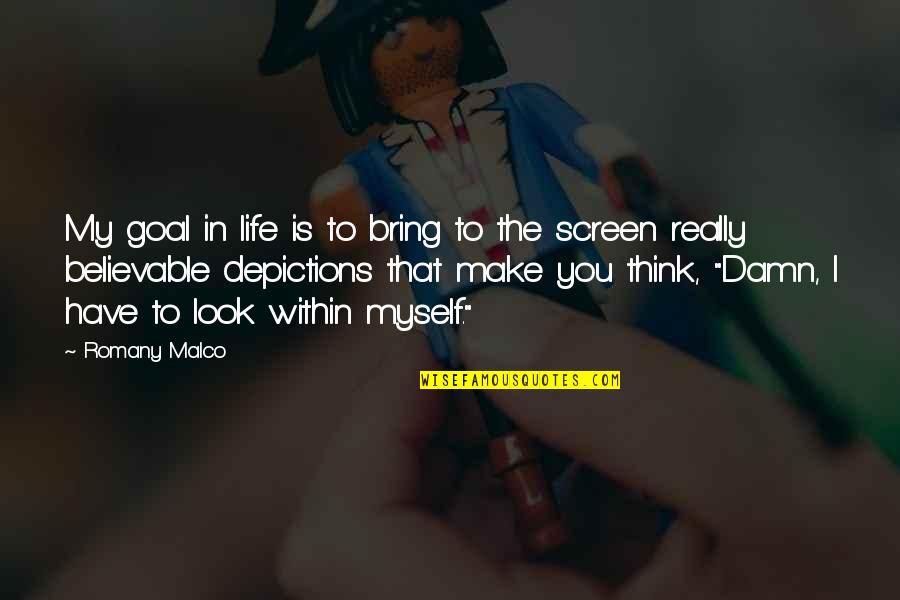 My Goal In Life Quotes By Romany Malco: My goal in life is to bring to