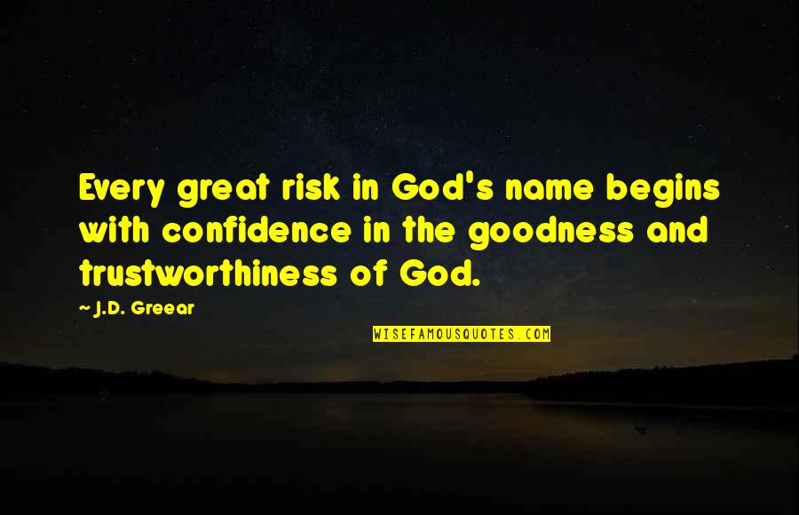 My God Is Great Quotes By J.D. Greear: Every great risk in God's name begins with