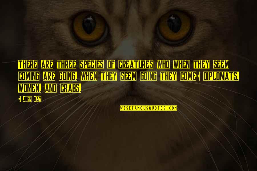 My Grace Is Sufficient Quotes By John Hay: There are three species of creatures who when