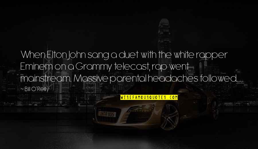 My Grammy Quotes By Bill O'Reilly: When Elton John sang a duet with the My Grammy Quotes By Bill O'Reilly: When Elton John sang a duet with the