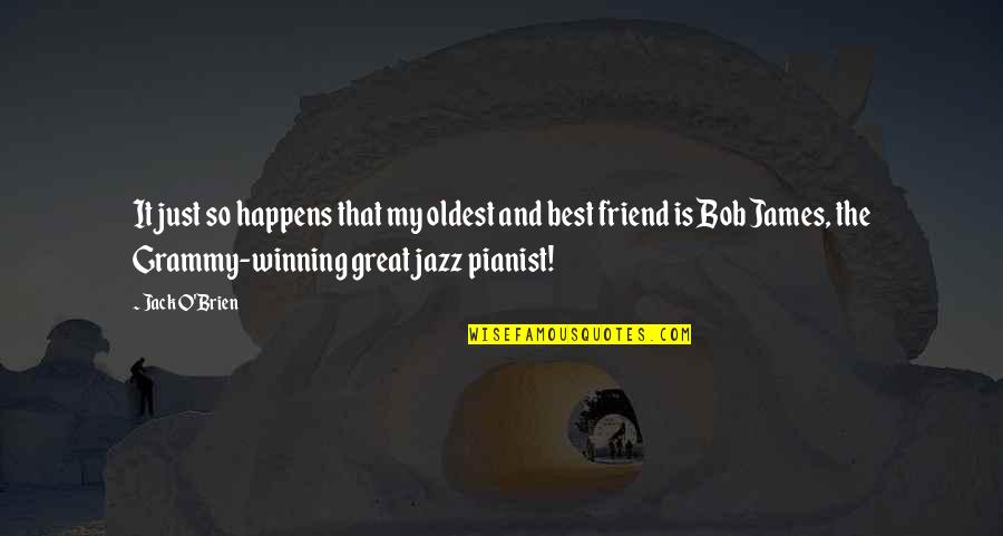 My Grammy Quotes By Jack O'Brien: It just so happens that my oldest and My Grammy Quotes By Jack O'Brien: It just so happens that my oldest and