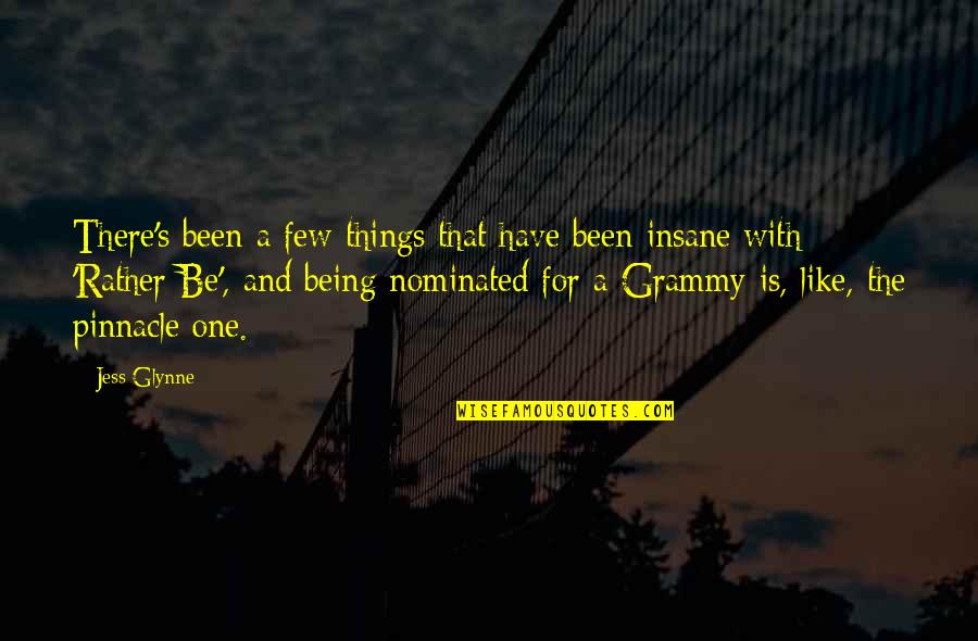 My Grammy Quotes By Jess Glynne: There's been a few things that have been My Grammy Quotes By Jess Glynne: There's been a few things that have been