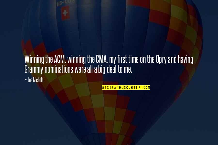 My Grammy Quotes By Joe Nichols: Winning the ACM, winning the CMA, my first My Grammy Quotes By Joe Nichols: Winning the ACM, winning the CMA, my first