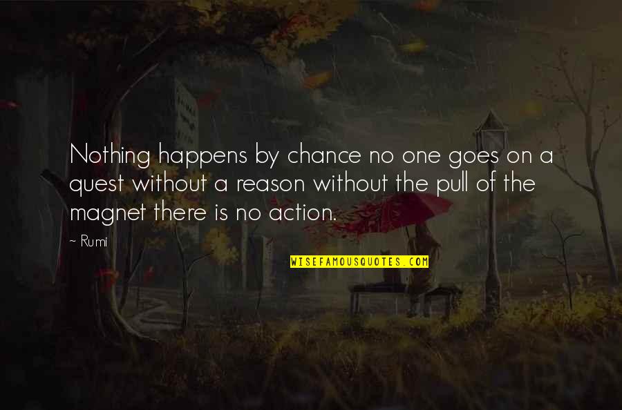 My Grandma Is Dying Quotes By Rumi: Nothing happens by chance no one goes on