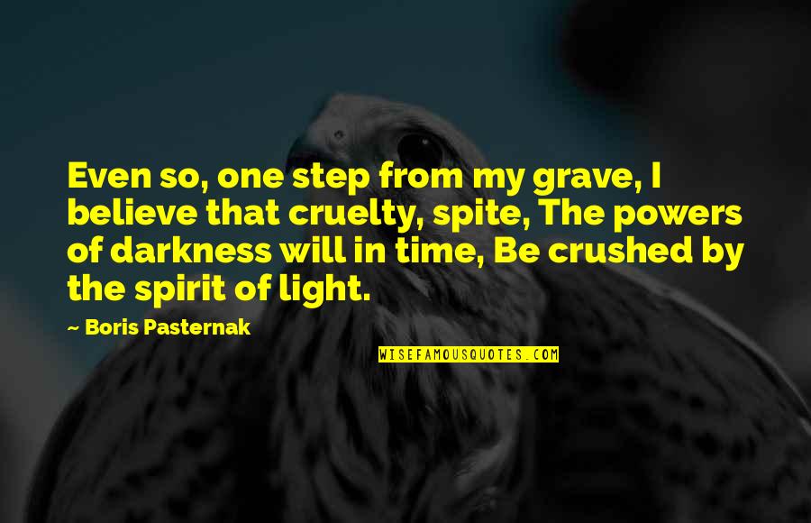 My Grave Quotes By Boris Pasternak: Even so, one step from my grave, I
