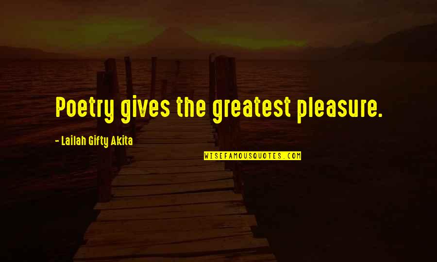 My Greatest Inspiration Quotes By Lailah Gifty Akita: Poetry gives the greatest pleasure. My Greatest Inspiration Quotes By Lailah Gifty Akita: Poetry gives the greatest pleasure.