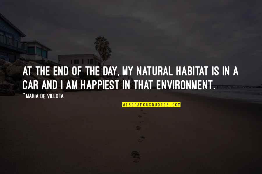 My Happiest Day Quotes By Maria De Villota: At the end of the day, my natural