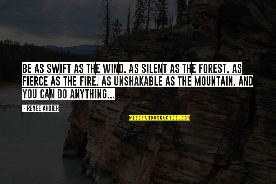 My Headphone Quotes By Renee Ahdieh: Be as swift as the wind. As silent