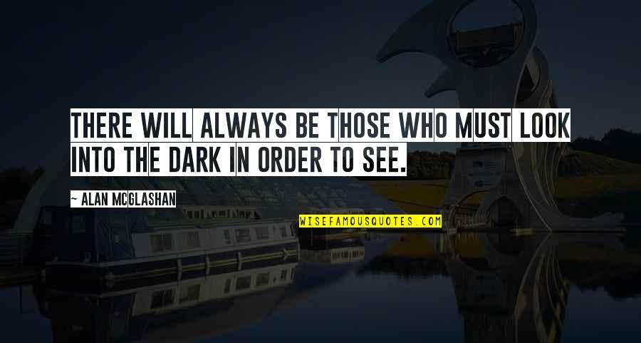 My Heart Belongs To My Husband Quotes By Alan McGlashan: There will always be those who must look