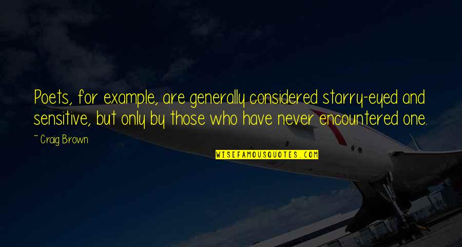 My Heart Belongs To No One Quotes By Craig Brown: Poets, for example, are generally considered starry-eyed and