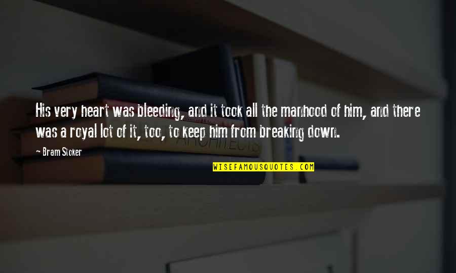 My Heart Bleeding Quotes By Bram Stoker: His very heart was bleeding, and it took