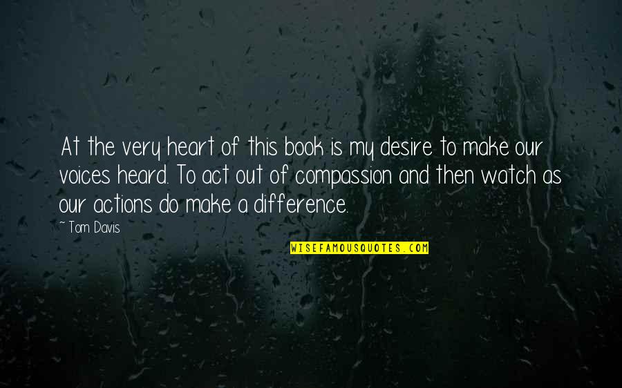 My Heart Desire Quotes By Tom Davis: At the very heart of this book is My Heart Desire Quotes By Tom Davis: At the very heart of this book is