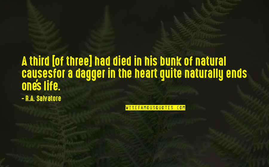 My Heart Died Quotes By R.A. Salvatore: A third [of three] had died in his