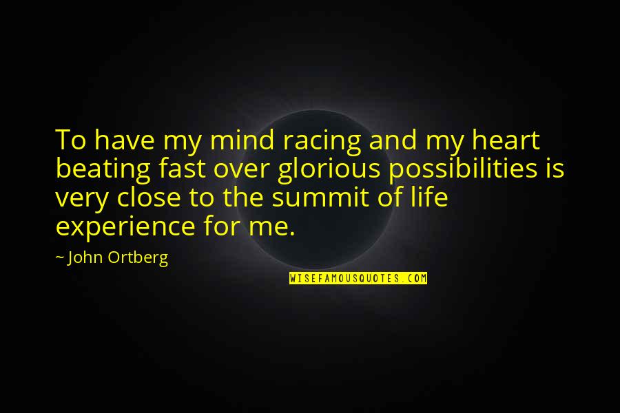 My Heart Is Racing Quotes By John Ortberg: To have my mind racing and my heart My Heart Is Racing Quotes By John Ortberg: To have my mind racing and my heart