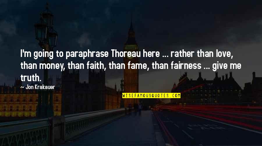 My Heart Lock Quotes By Jon Krakauer: I'm going to paraphrase Thoreau here ... rather My Heart Lock Quotes By Jon Krakauer: I'm going to paraphrase Thoreau here ... rather