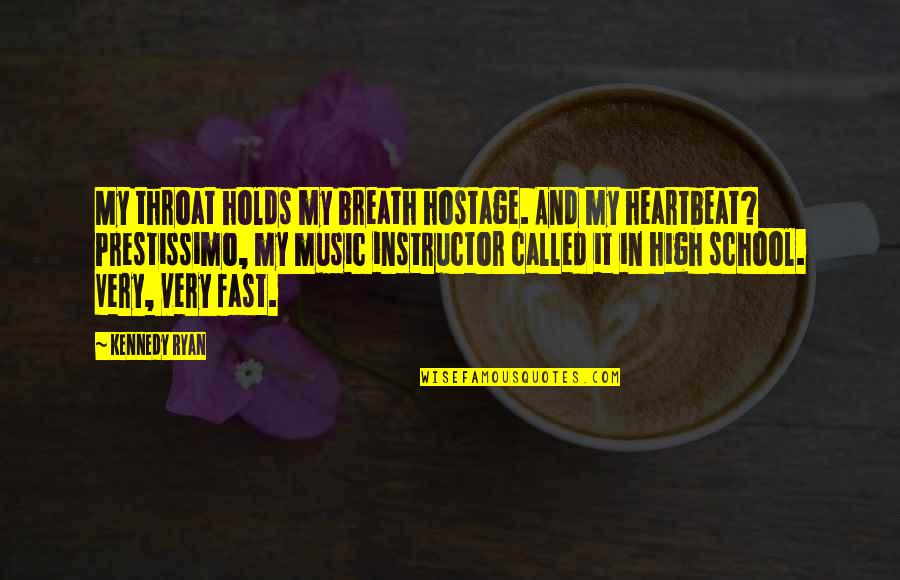 My Heartbeat Quotes By Kennedy Ryan: My throat holds my breath hostage. And my My Heartbeat Quotes By Kennedy Ryan: My throat holds my breath hostage. And my