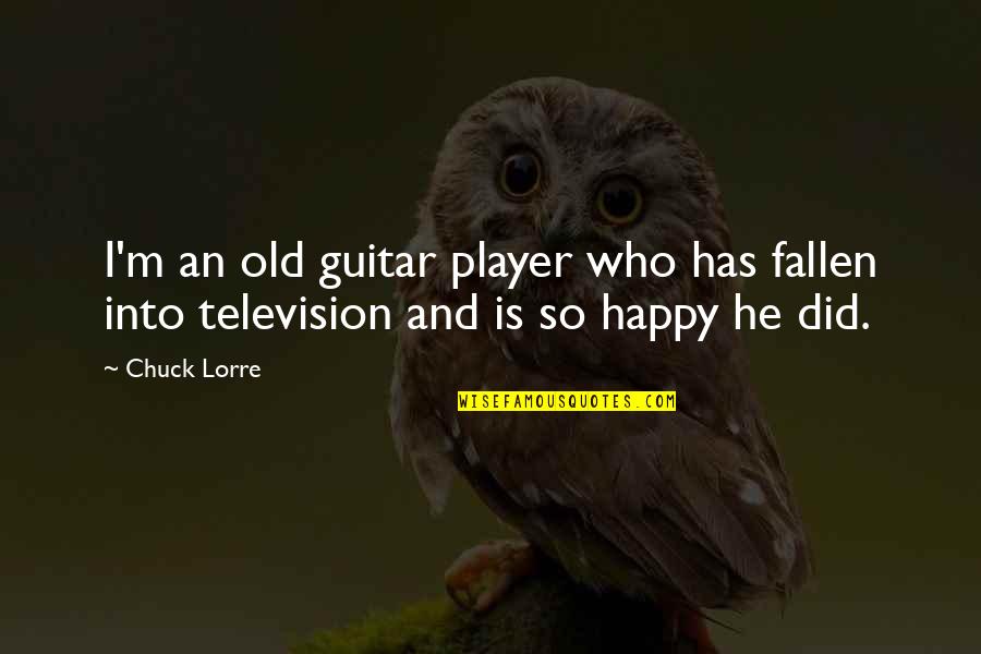 My Home Is My Sanctuary Quotes By Chuck Lorre: I'm an old guitar player who has fallen