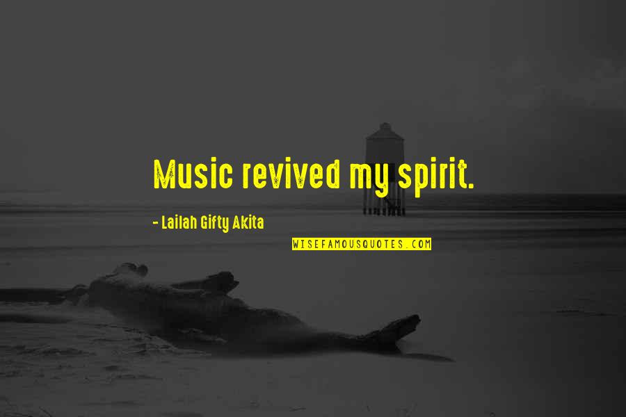 My Hope Quotes By Lailah Gifty Akita: Music revived my spirit. My Hope Quotes By Lailah Gifty Akita: Music revived my spirit.