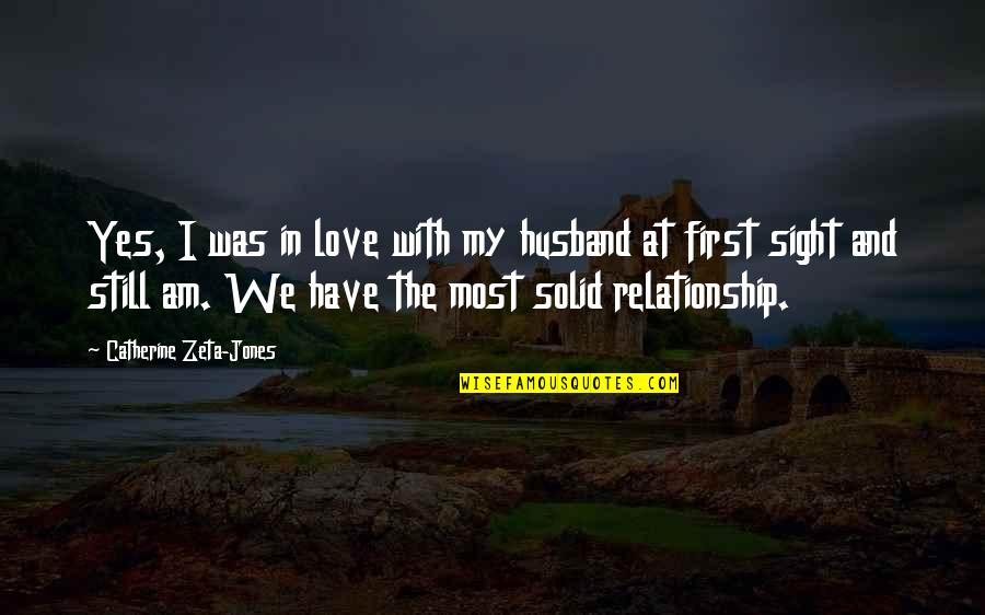 My Husband Love Quotes By Catherine Zeta-Jones: Yes, I was in love with my husband