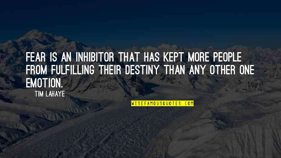 My Ideal Husband Quotes By Tim LaHaye: Fear is an inhibitor that has kept more My Ideal Husband Quotes By Tim LaHaye: Fear is an inhibitor that has kept more