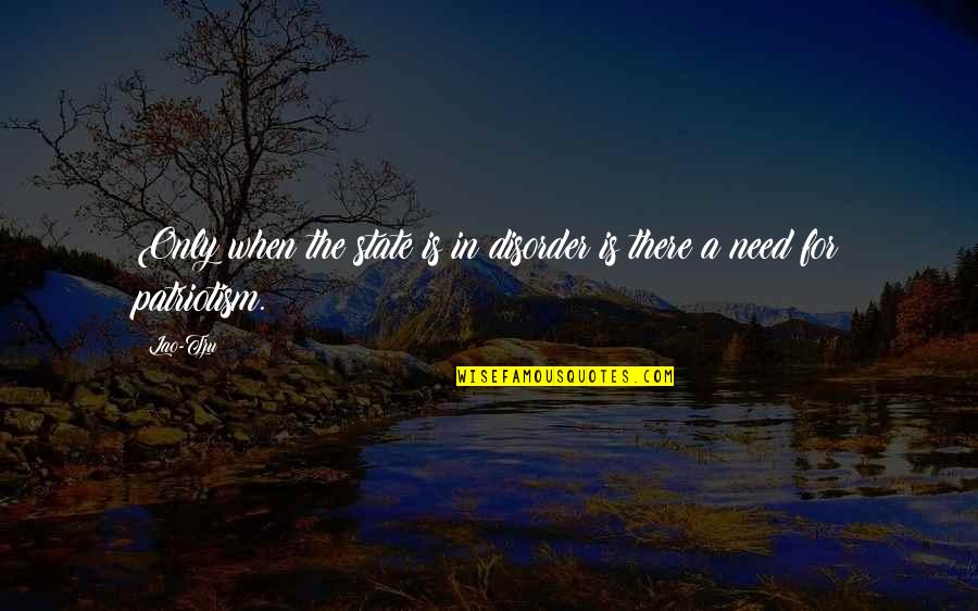 My Incomplete Love Story Quotes By Lao-Tzu: Only when the state is in disorder is