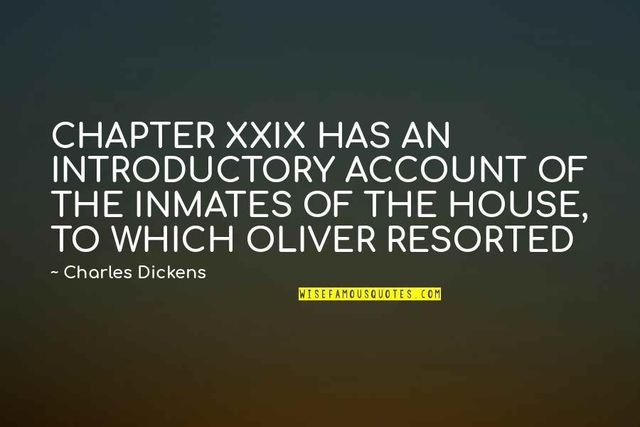 My Inmates Quotes By Charles Dickens: CHAPTER XXIX HAS AN INTRODUCTORY ACCOUNT OF THE