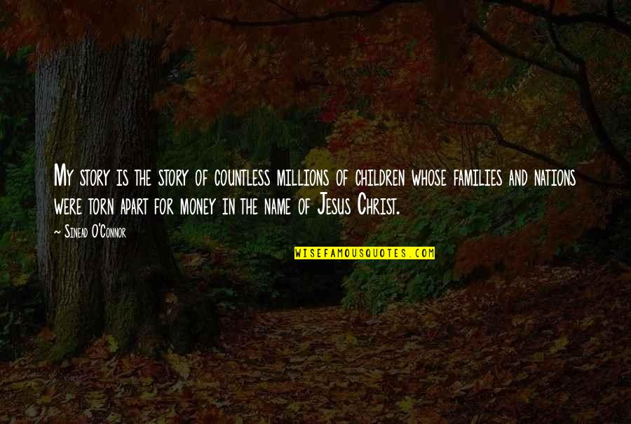 My Jesus Quotes By Sinead O'Connor: My story is the story of countless millions