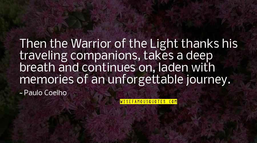 My Journey Continues Quotes By Paulo Coelho: Then the Warrior of the Light thanks his
