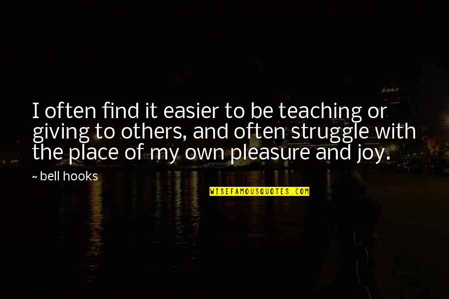 My Joy Quotes By Bell Hooks: I often find it easier to be teaching