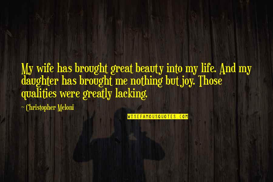 My Joy Quotes By Christopher Meloni: My wife has brought great beauty into my