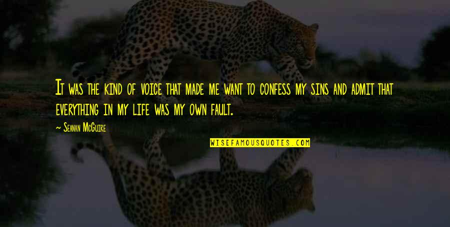 My Kind Of Life Quotes By Seanan McGuire: It was the kind of voice that made