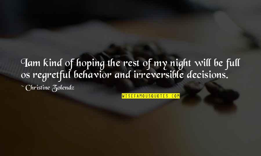 My Kind Of Night Quotes By Christine Zolendz: Iam kind of hoping the rest of my My Kind Of Night Quotes By Christine Zolendz: Iam kind of hoping the rest of my