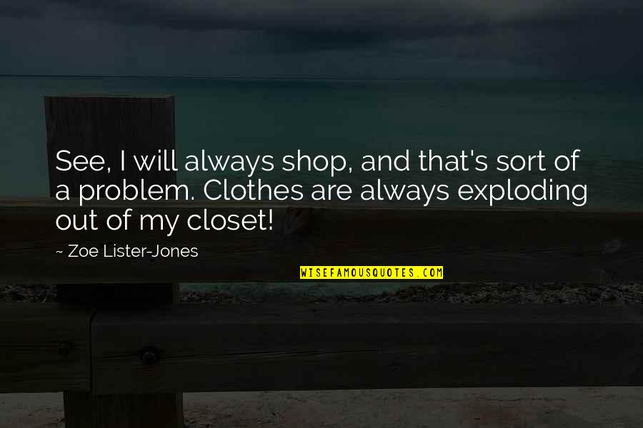 My Kind Of Weekend Quotes By Zoe Lister-Jones: See, I will always shop, and that's sort