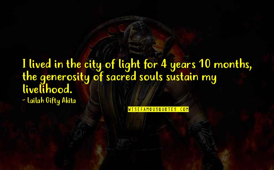 My Kindness Quotes By Lailah Gifty Akita: I lived in the city of light for My Kindness Quotes By Lailah Gifty Akita: I lived in the city of light for