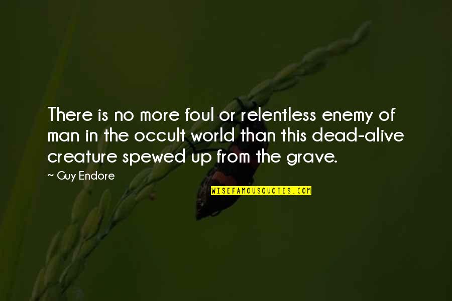 My Kingdom For A Horse Quotes By Guy Endore: There is no more foul or relentless enemy My Kingdom For A Horse Quotes By Guy Endore: There is no more foul or relentless enemy
