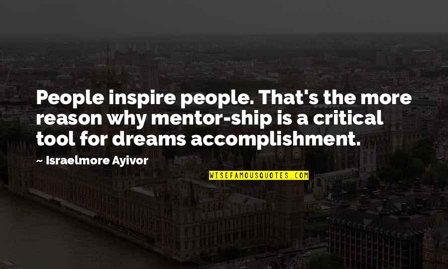 My Last First Kiss Quotes By Israelmore Ayivor: People inspire people. That's the more reason why My Last First Kiss Quotes By Israelmore Ayivor: People inspire people. That's the more reason why