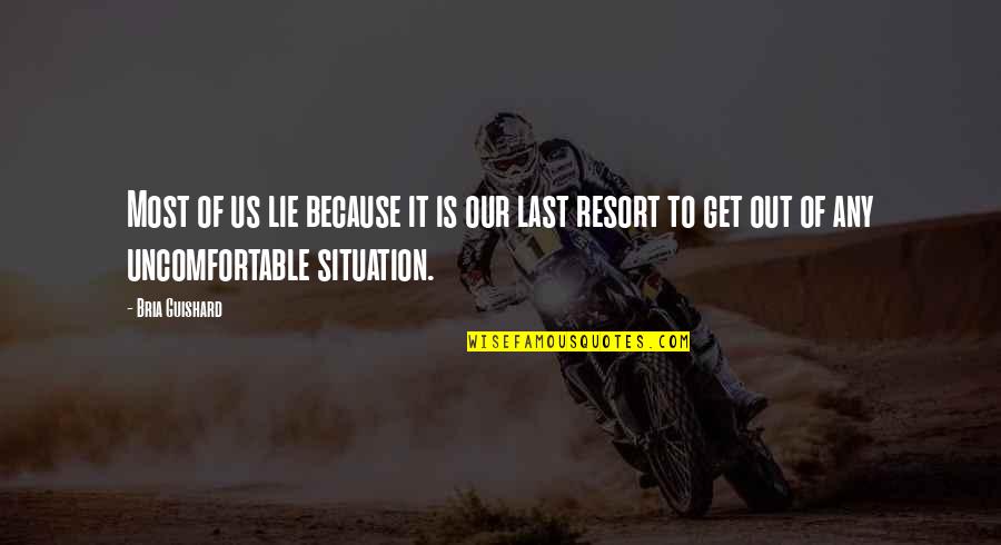 My Last Resort Quotes By Bria Guishard: Most of us lie because it is our