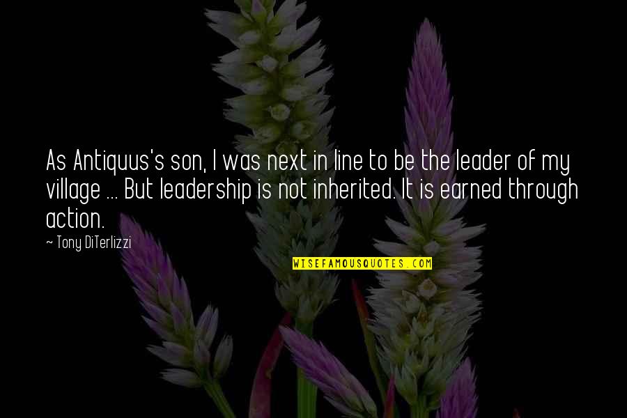 My Leadership Quotes By Tony DiTerlizzi: As Antiquus's son, I was next in line