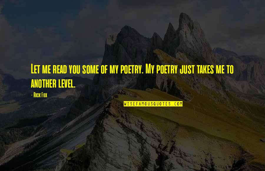 My Level Quotes By Rick Fox: Let me read you some of my poetry.