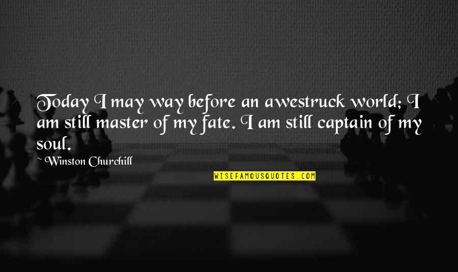 My Life Before Quotes By Winston Churchill: Today I may way before an awestruck world;