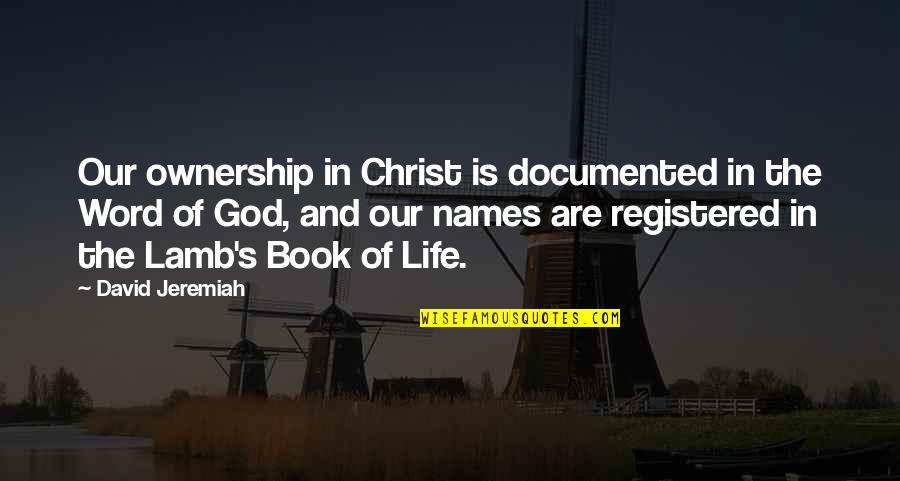 My Life In Christ Quotes By David Jeremiah: Our ownership in Christ is documented in the