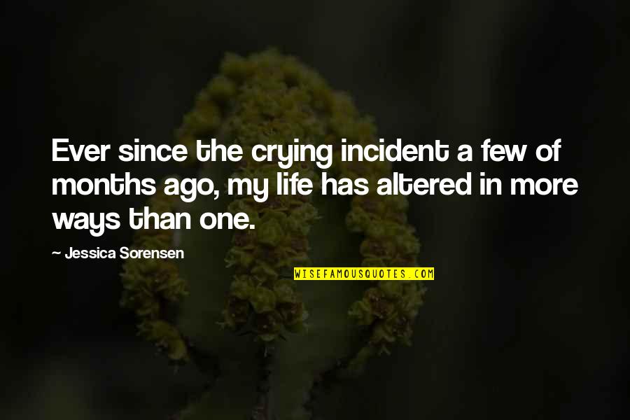 My Life In One Quotes By Jessica Sorensen: Ever since the crying incident a few of