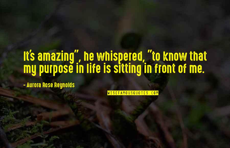 My Life Is Amazing Quotes By Aurora Rose Reynolds: It's amazing", he whispered, "to know that my
