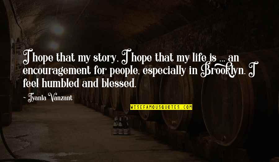 My Life Is Blessed Quotes By Iyanla Vanzant: I hope that my story, I hope that