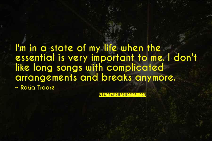 My Life Is Complicated Quotes By Rokia Traore: I'm in a state of my life when