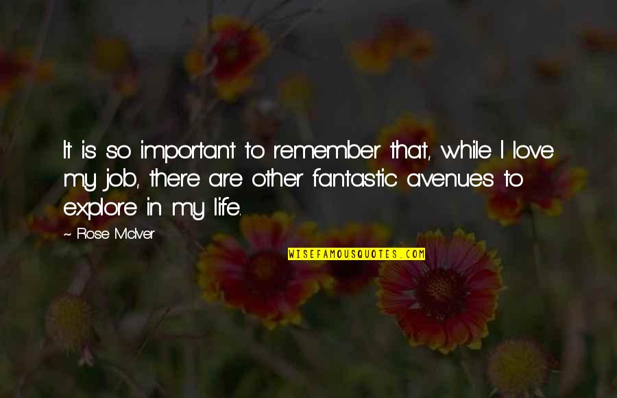 My Life Is Fantastic Quotes By Rose McIver: It is so important to remember that, while